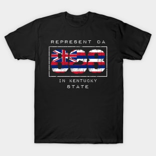 Rep Da 808 in Kentucky State by Hawaii Nei All Day T-Shirt